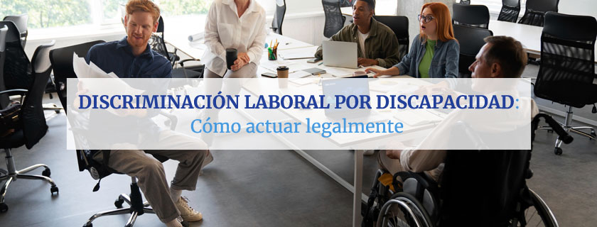 Discriminación laboral por discapacidad