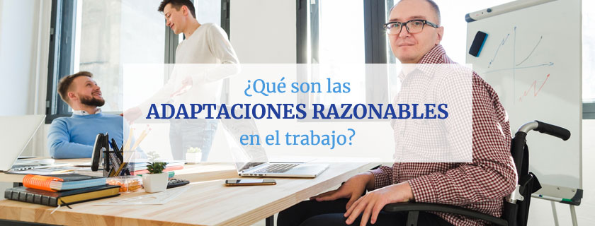 Qué son las adaptaciones razonables en el trabajo