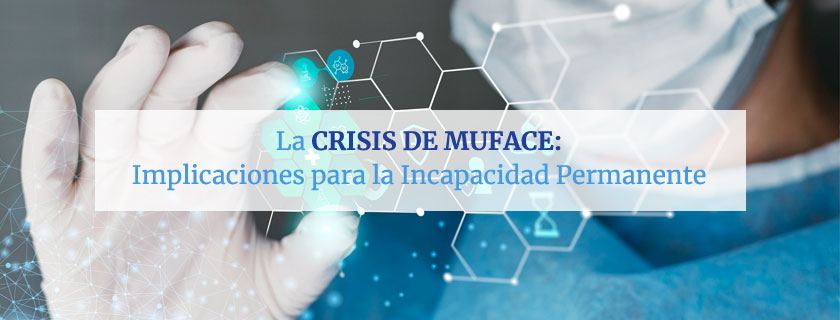 La crisis de Muface: Implicaciones para la incapacidad permanente y el futuro de la sanidad pública